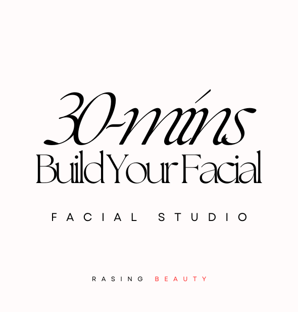 Rasing Beauty Gift Voucher: Build Your Facial 30-minutes (Facial Studio)